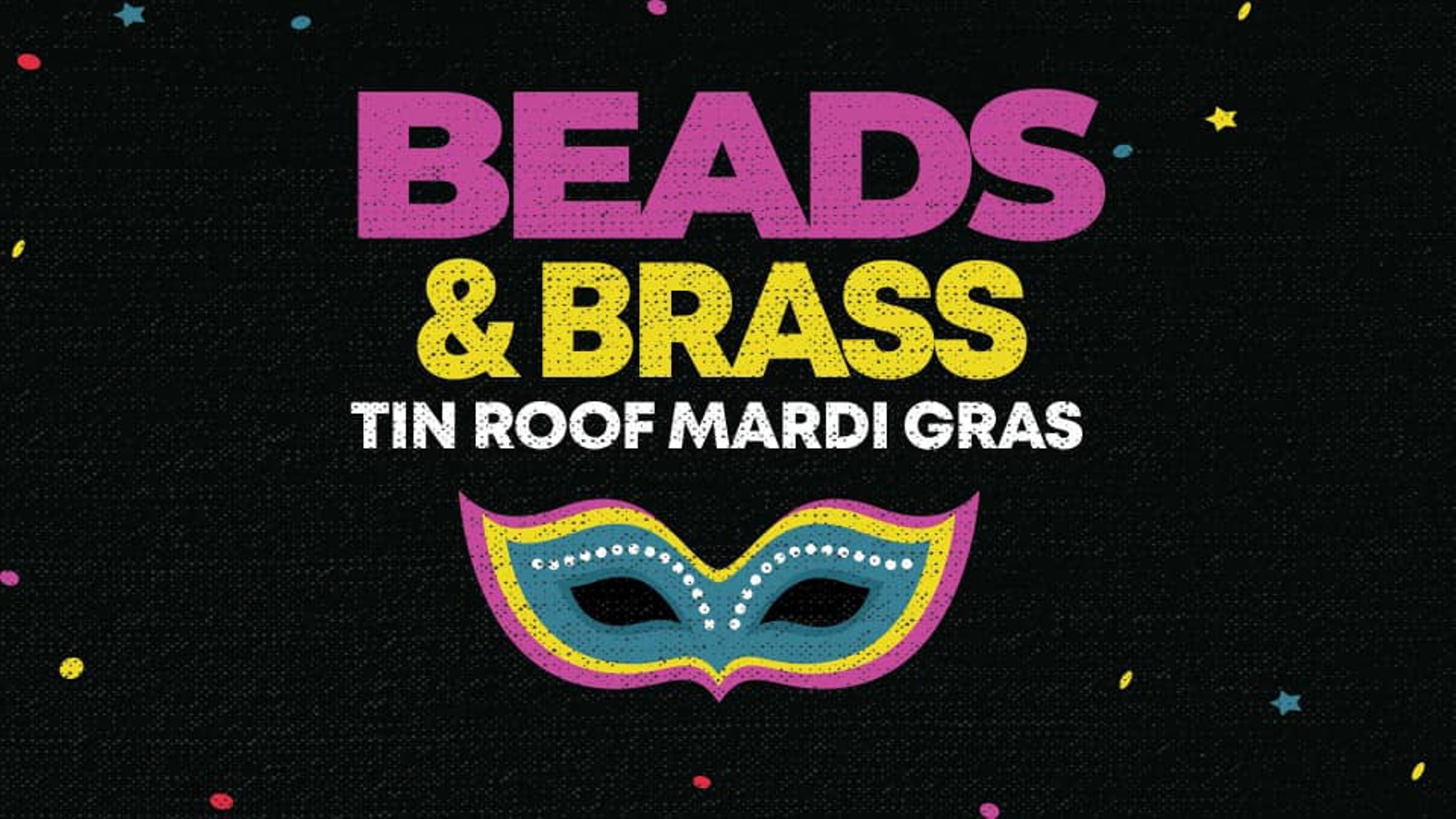 Beads and Brass - Tin Roof Mardi Gras